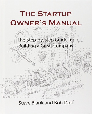 The Startup Owner’s Manual by Steve Blank and Bob Dorf